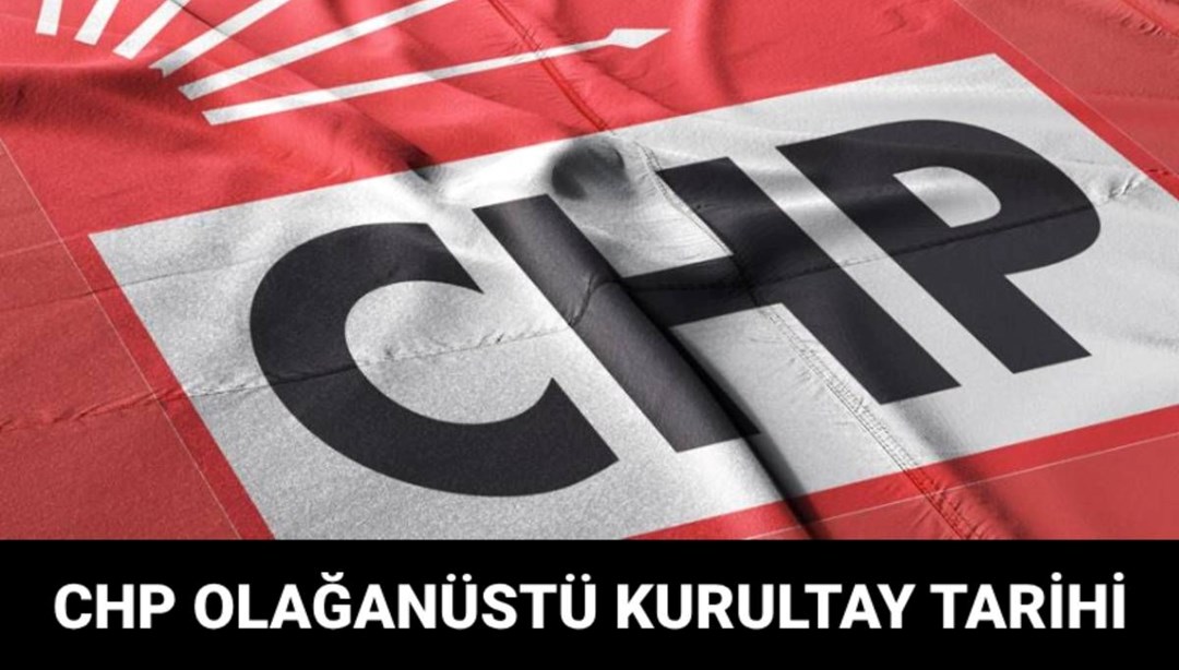 CHP 2025'in tarihi ve zamanı: Olağanüstü CHP Kongresi ne zaman, aday kimler? - Türkiye haberlerini kırmak
