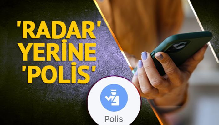 "Radar" yerine "Polis": Tartışmalı Google Haritalar özelliğinde dikkate değer bir değişiklik! Soru işaretlerini de beraberinde getirdi