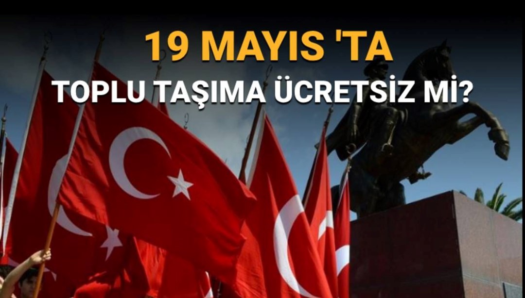 19 Mayıs’ta toplu taşıma ücretsiz mi? Başkentray, Marmaray, İZBAN bedava mı? - Son Dakika Türkiye Haberleri