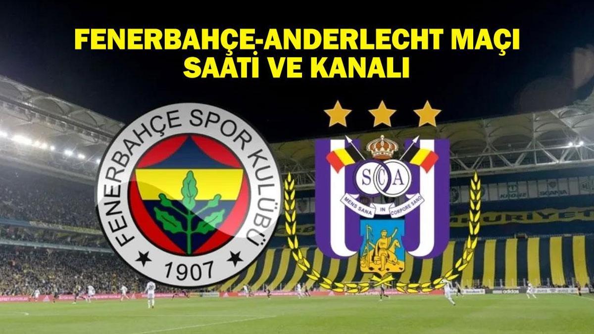 Anderlecht oyunu ne zaman, ne zaman, hangi kanalda? Fenerbahçe-Sanderlecht Zaman ve Kanal!