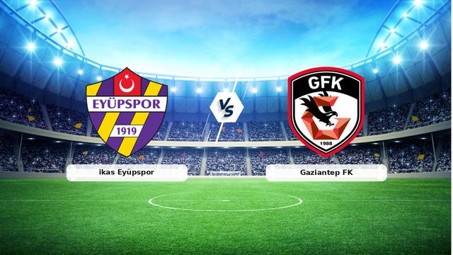 CANLI | Eyüpspor - Gaziantep FK Maç Anlatımı! Maç Ne Zaman ve Hangi Kanalda Yayınlanacak? - 25 Nisan 2026